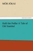 Halil the Pedlar A Tale of Old Stambul