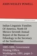 Indian Linguistic Families Of America, North Of Mexico Seventh Annual Report of the Bureau of Ethnology to the Secretary of the Smithsonian Institution, 1885-1886, Government Printing Office, Washington, 1891, pages 1-142