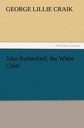 John Rutherford, the White Chief