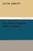 King Alfred of England Makers of History