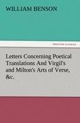 Letters Concerning Poetical Translations And Virgil's and Milton's Arts of Verse, &c.