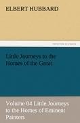 Little Journeys to the Homes of the Great - Volume 04 Little Journeys to the Homes of Eminent Painters