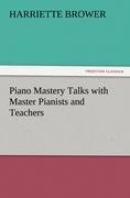 Piano Mastery Talks with Master Pianists and Teachers