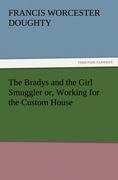 The Bradys and the Girl Smuggler or, Working for the Custom House