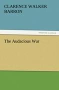 The Audacious War