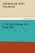 T. De Witt Talmage As I Knew Him