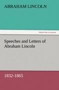 Speeches and Letters of Abraham Lincoln, 1832-1865