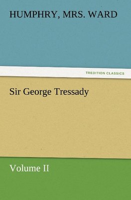 Sir George Tressady - Volume II