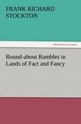 Round-about Rambles in Lands of Fact and Fancy