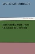 Marie Bashkirtseff (From Childhood to Girlhood)