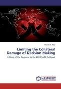 Limiting the Collateral  Damage of Decision Making