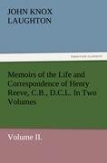 Memoirs of the Life and Correspondence of Henry Reeve, C.B., D.C.L. In Two Volumes. Volume II.