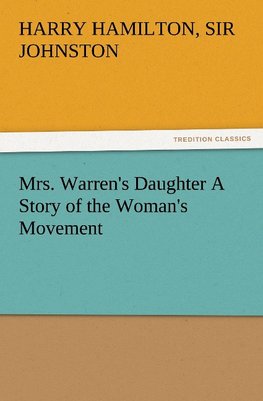 Mrs. Warren's Daughter A Story of the Woman's Movement