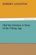 Olaf the Glorious A Story of the Viking Age