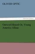 Outward Bound Or, Young America Afloat