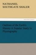 Outlines of the Earth's History A Popular Study in Physiography