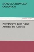 Peter Parley's Tales About America and Australia