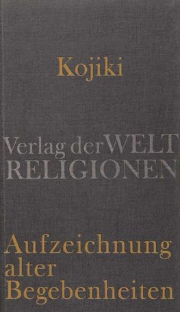 Kojiki - Aufzeichnung alter Begebenheiten