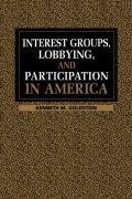 Interest Groups, Lobbying and Participation in America