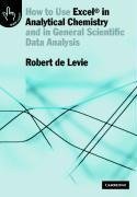 Levie, R: How to Use Excel¿ in Analytical Chemistry