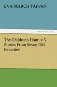 The Children's Hour, v 5. Stories From Seven Old Favorites