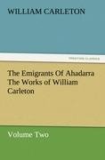 The Emigrants Of Ahadarra The Works of William Carleton, Volume Two