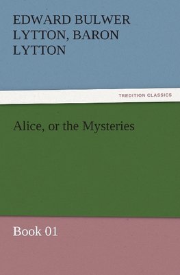 Alice, or the Mysteries - Book 01