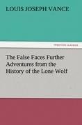 The False Faces Further Adventures from the History of the Lone Wolf