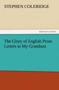 The Glory of English Prose Letters to My Grandson