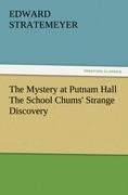 The Mystery at Putnam Hall The School Chums' Strange Discovery