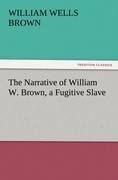 The Narrative of William W. Brown, a Fugitive Slave