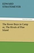 The Rover Boys in Camp or, The Rivals of Pine Island