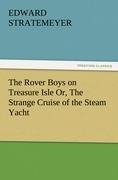 The Rover Boys on Treasure Isle Or, The Strange Cruise of the Steam Yacht