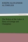 The Rulers of the Lakes A Story of George and Champlain