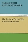 The Squire of Sandal-Side A Pastoral Romance