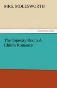 The Tapestry Room A Child's Romance