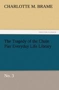 The Tragedy of the Chain Pier Everyday Life Library No. 3