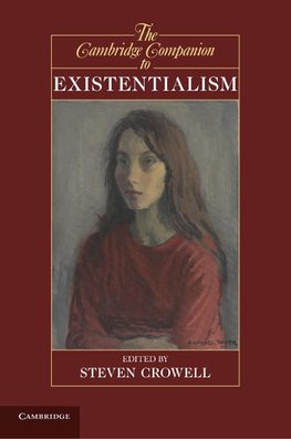 The Cambridge Companion to Existentialism