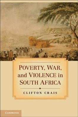 Crais, C: Poverty, War, and Violence in South Africa