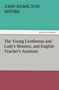 The Young Gentleman and Lady's Monitor, and English Teacher's Assistant