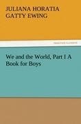 We and the World, Part I A Book for Boys