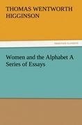 Women and the Alphabet A Series of Essays