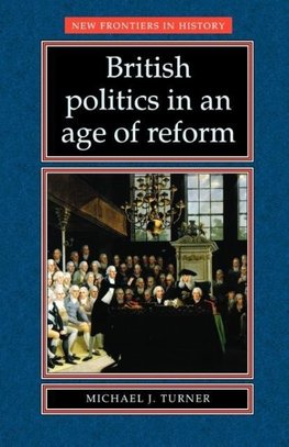 British Politics in an Age of Reform