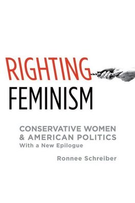 Schreiber, R: Righting Feminism