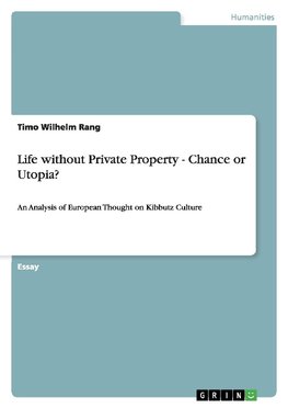 Life without Private Property - Chance or Utopia?