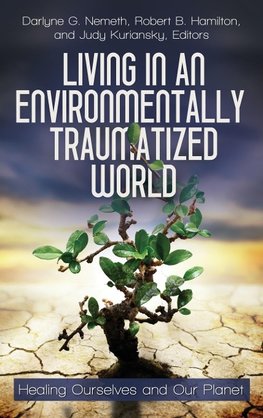 Living in an Environmentally Traumatized World