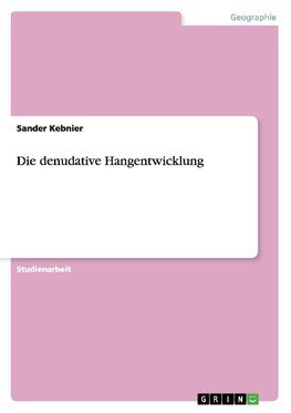 Die denudative Hangentwicklung