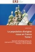 La population d'origine russe en France  Tome I