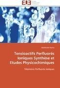 Tensioactifs Perfluorés Ioniques Synthèse et Etudes Physicochimiques