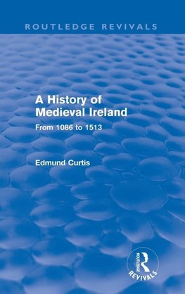 A History of Medieval Ireland (Routledge Revivals)